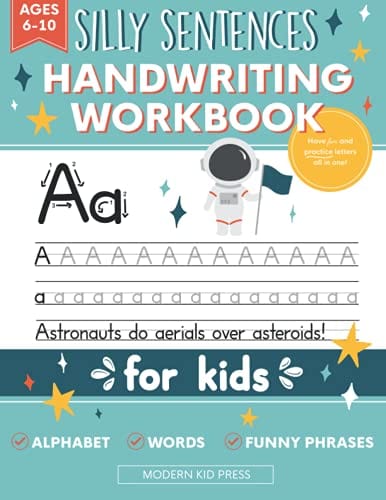 Handwriting Practice Book for Kids (Silly Sentences): Penmanship and Writing Workbook for Kindergarten, 1st, 2nd, 3rd and 4th Grade: