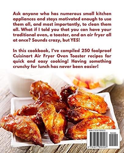 The Ultimate Cuisinart Air Fryer Oven Cookbook for Beginners: 250 Delicious Recipes for Your Cuisinart Air Fryer Toaster Oven (Cuisinart Oven Coobkook)
