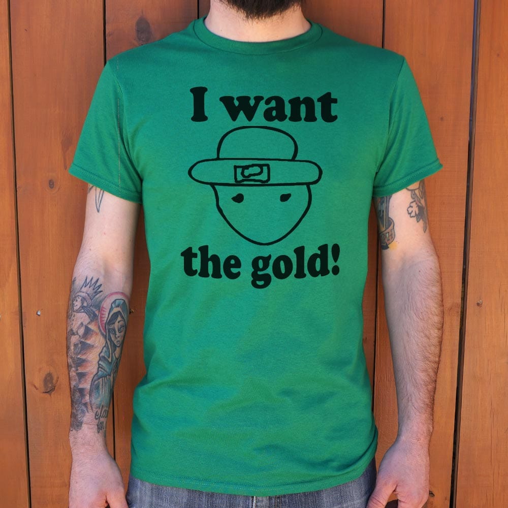 I Want The Gold T-Shirt (Mens)