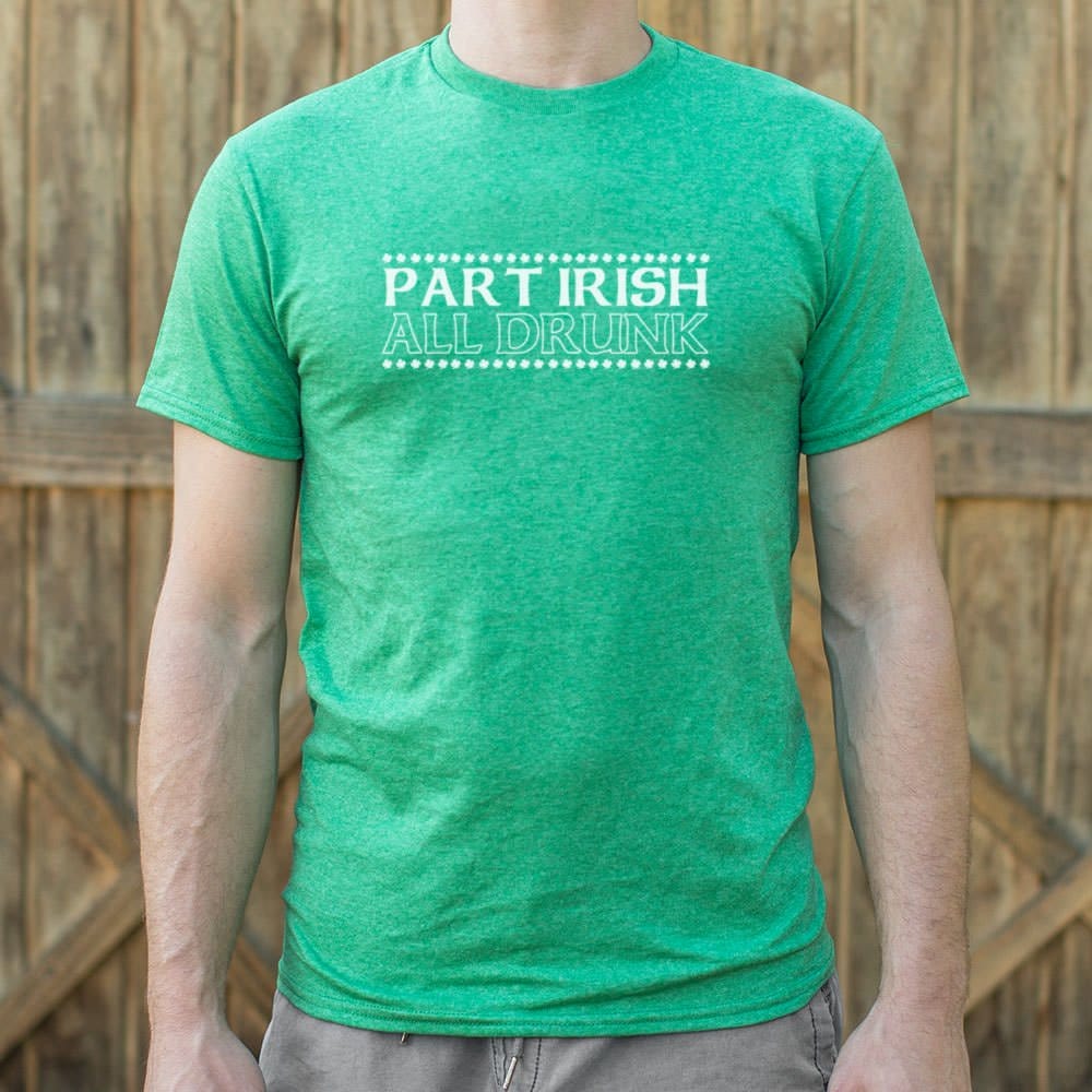 Part Irish All Drunk T-Shirt (Mens)